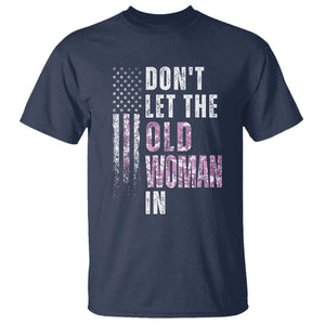 Funny Dont Let The Old Woman In T Shirt Vintage Pink Camo American Flag TS11 Navy Print Your Wear