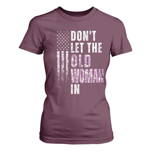 Funny Dont Let The Old Woman In T Shirt For Women Vintage Pink Camo American Flag TS11 Maroon Print Your Wear