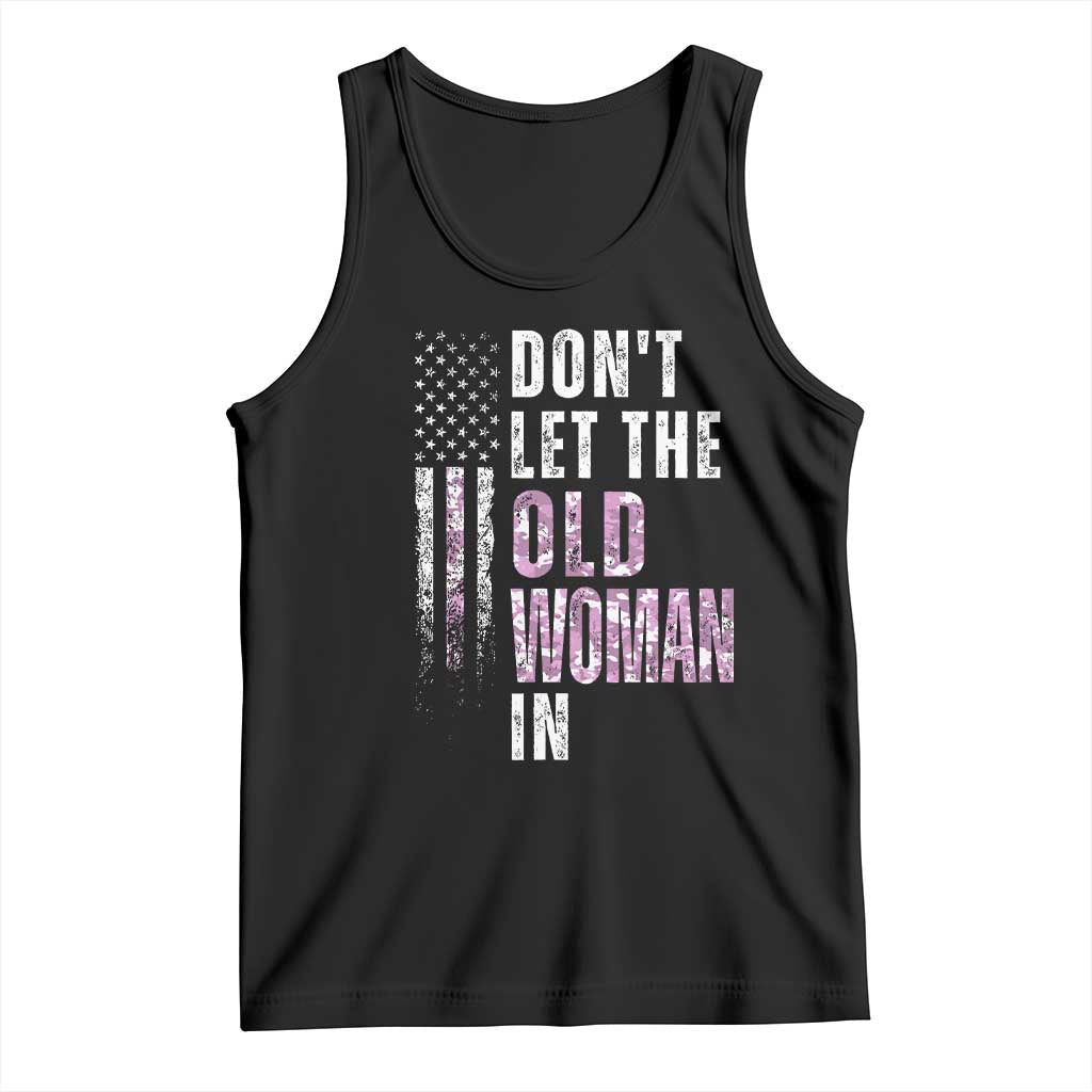 Funny Dont Let The Old Woman In Tank Top Vintage Pink Camo American Flag TS11 Black Print Your Wear