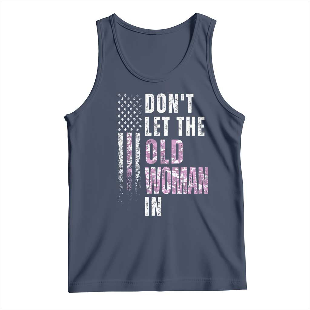 Funny Dont Let The Old Woman In Tank Top Vintage Pink Camo American Flag TS11 Navy Print Your Wear