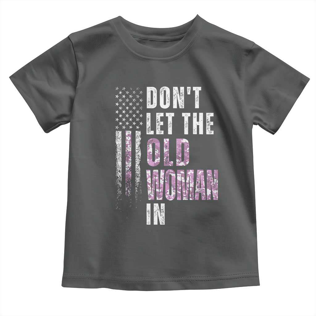 Funny Dont Let The Old Woman In Toddler T Shirt Vintage Pink Camo American Flag TS11 Dark Heather Print Your Wear