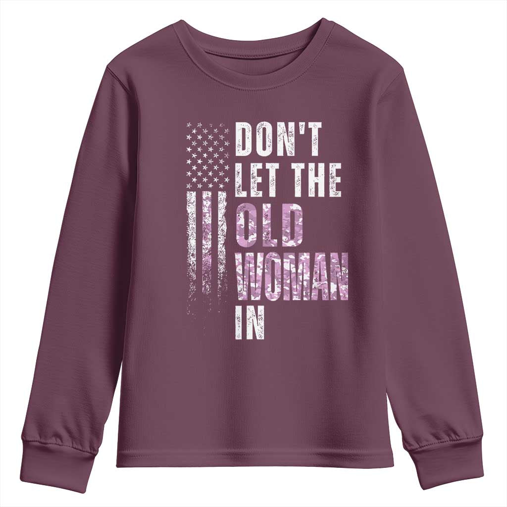 Funny Dont Let The Old Woman In Youth Sweatshirt Vintage Pink Camo American Flag TS11 Maroon Print Your Wear