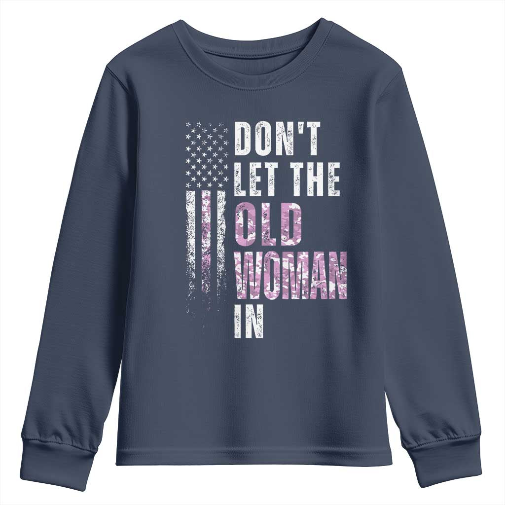 Funny Dont Let The Old Woman In Youth Sweatshirt Vintage Pink Camo American Flag TS11 Navy Print Your Wear