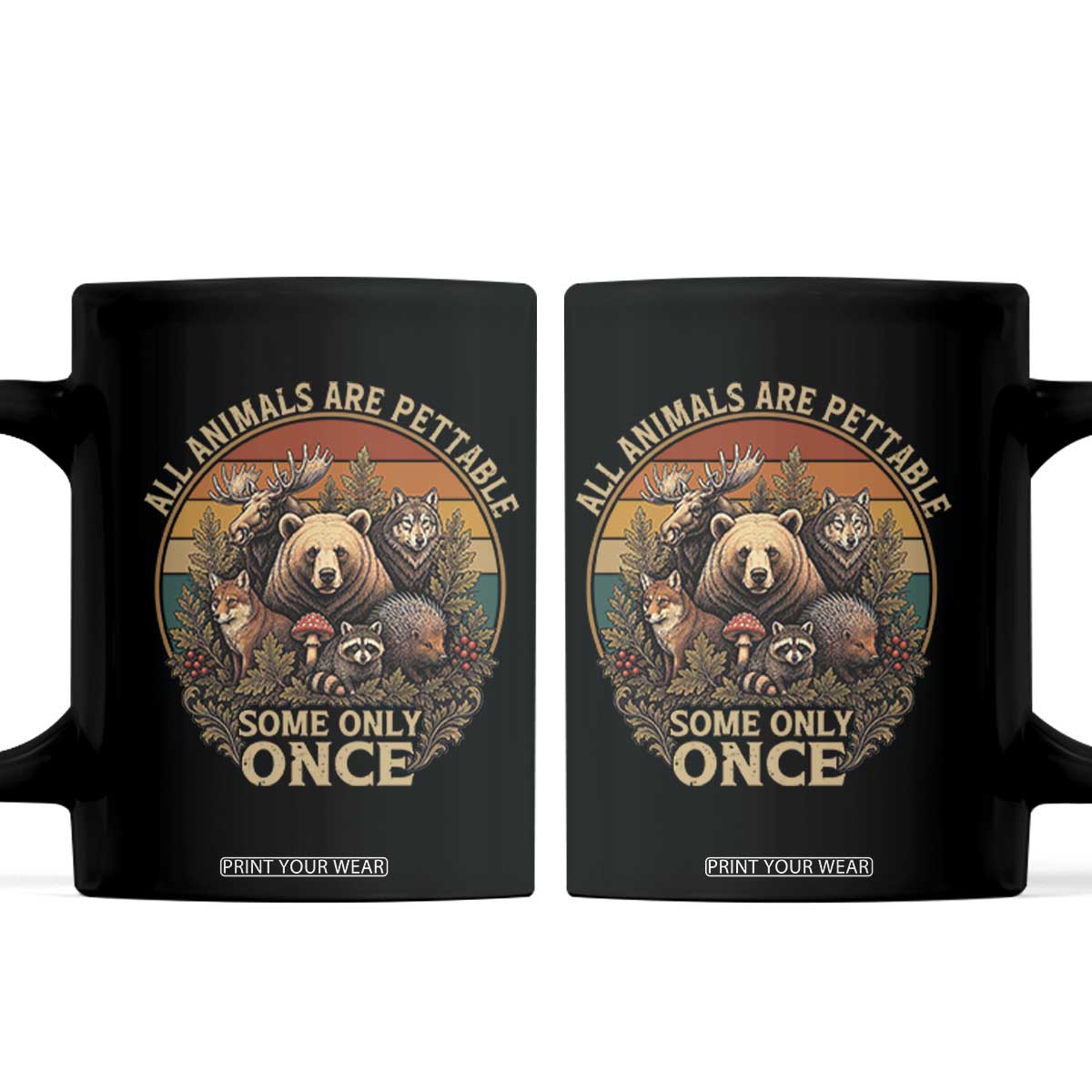 All Animals Are Pettable Some Only Once Coffee Mug Retro Wild Animals TS11 Black Print Your Wear