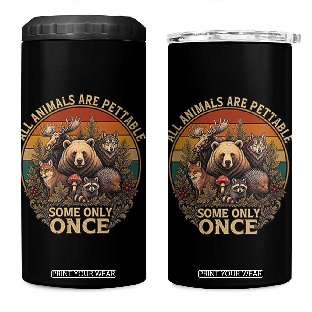 All Animals Are Pettable Some Only Once 4 in 1 Can Cooler Tumbler Retro Wild Animals