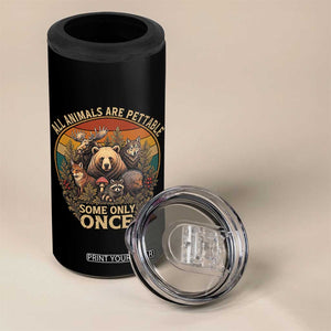 All Animals Are Pettable Some Only Once 4 in 1 Can Cooler Tumbler Retro Wild Animals
