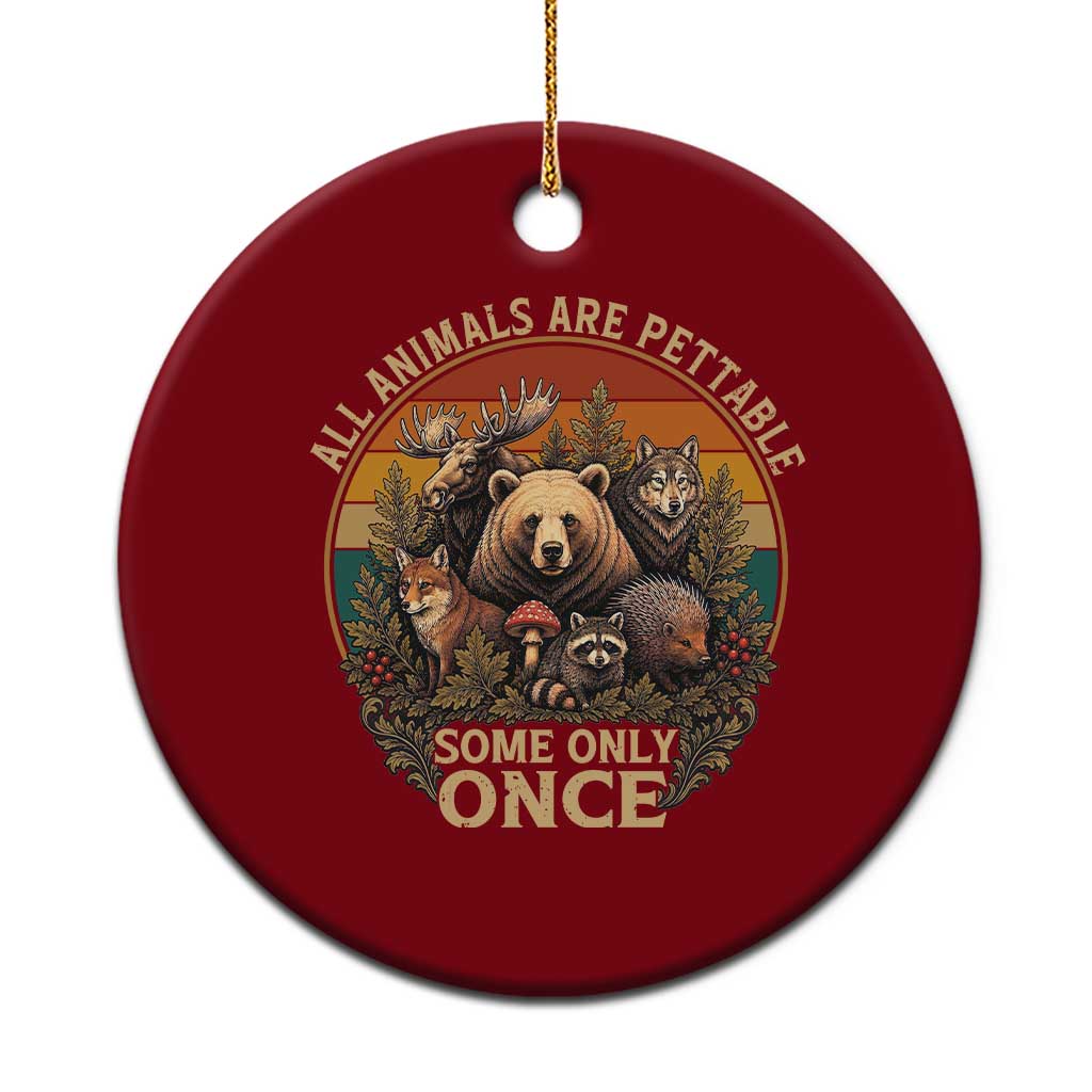 All Animals Are Pettable Some Only Once Ceramic Ornament Retro Wild Animals