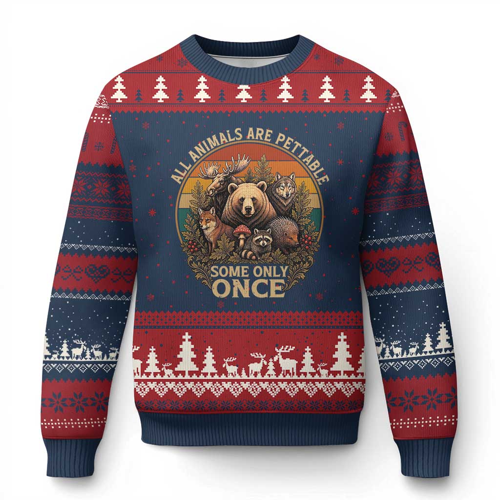 All Animals Are Pettable Some Only Once Ugly Christmas Sweater Retro Wild Animals