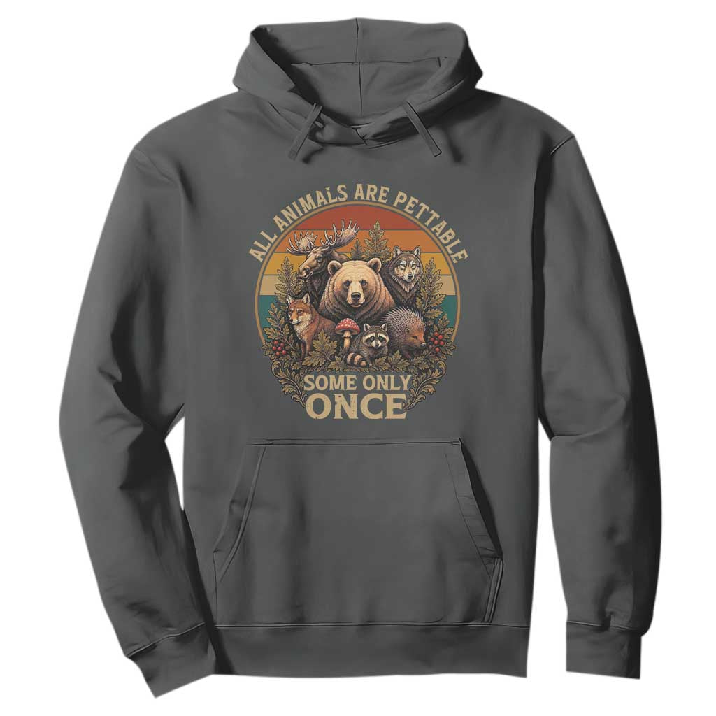 All Animals Are Pettable Some Only Once Hoodie Retro Wild Animals