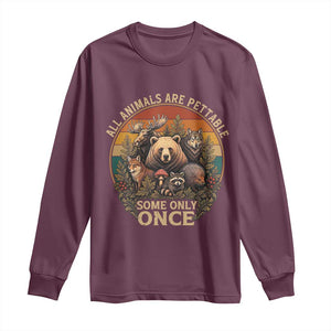 All Animals Are Pettable Some Only Once Long Sleeve Shirt Retro Wild Animals