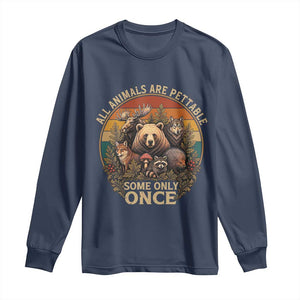 All Animals Are Pettable Some Only Once Long Sleeve Shirt Retro Wild Animals