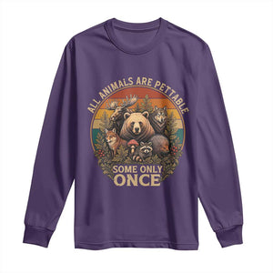 All Animals Are Pettable Some Only Once Long Sleeve Shirt Retro Wild Animals