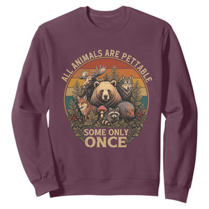 All Animals Are Pettable Some Only Once Sweatshirt Retro Wild Animals