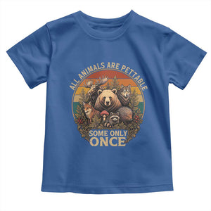 All Animals Are Pettable Some Only Once Toddler T Shirt Retro Wild Animals
