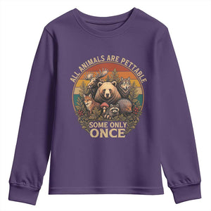 All Animals Are Pettable Some Only Once Youth Sweatshirt Retro Wild Animals