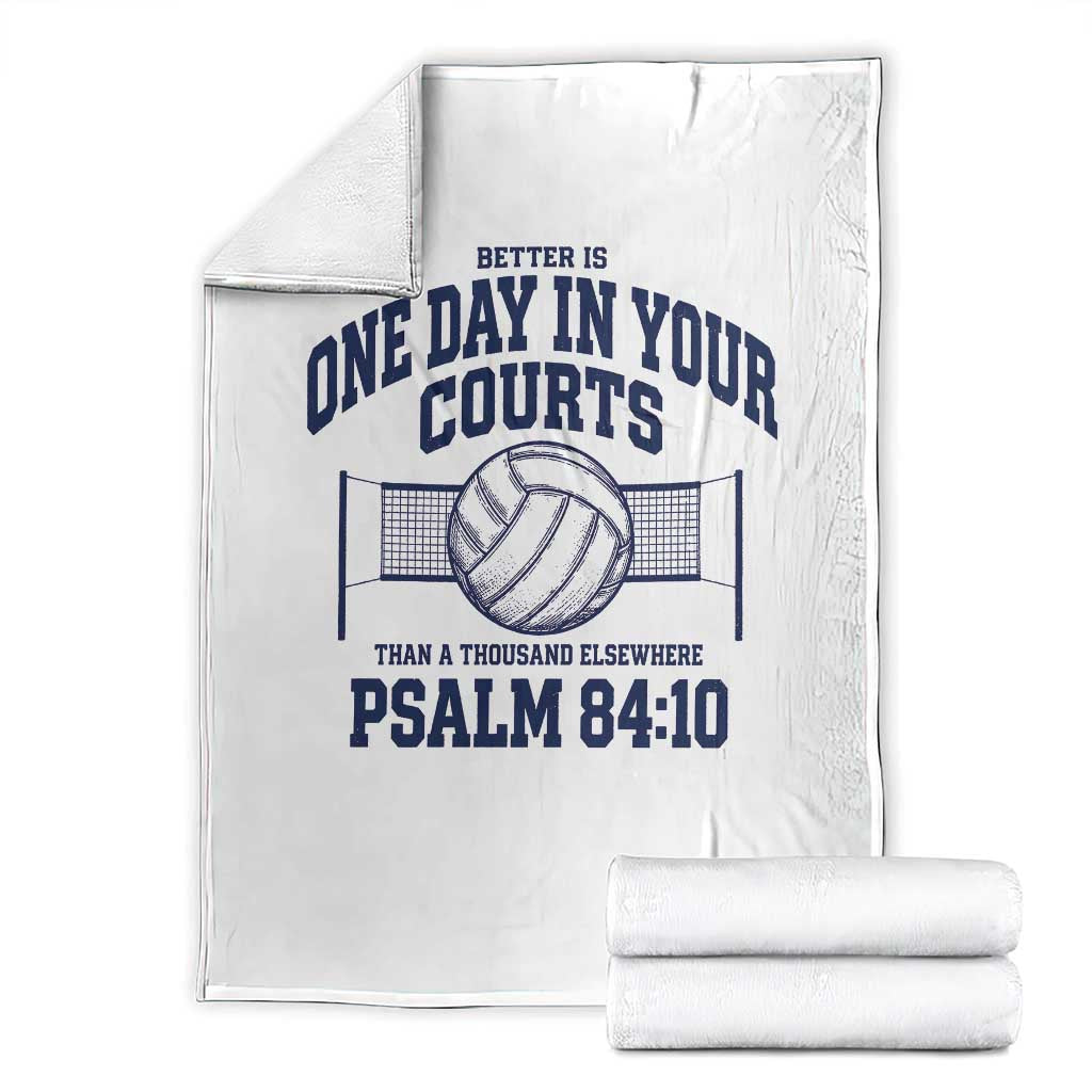 Funny Volleyball Christian Throw Blanket Better Is One Day In Your Courts Than A Thousand Elsewhere TS11 White Print Your Wear