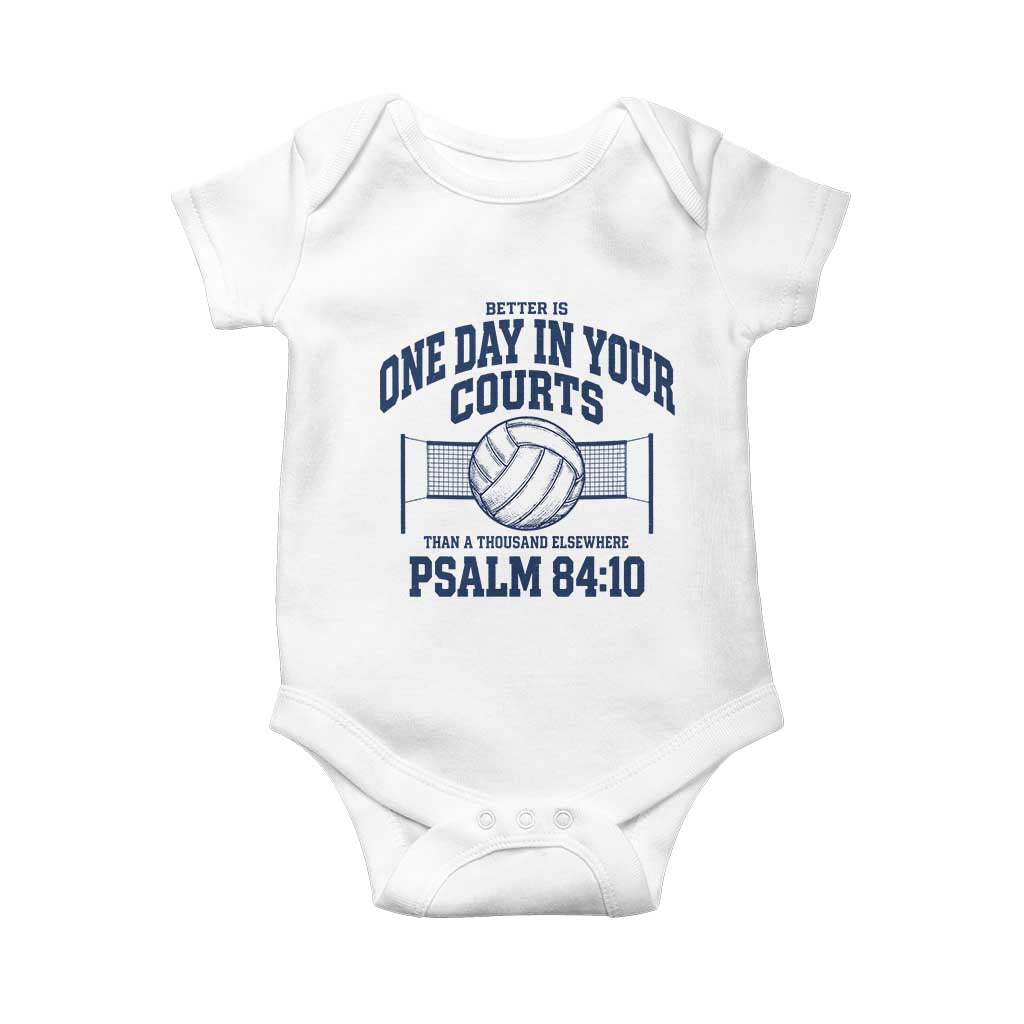 Funny Volleyball Christian Baby Onesie Better Is One Day In Your Courts Than A Thousand Elsewhere TS11 White Print Your Wear