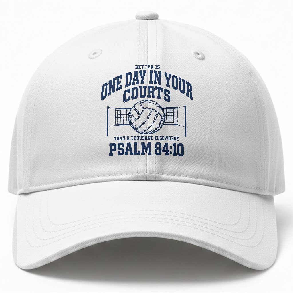Funny Volleyball Christian Baseball Cap Better Is One Day In Your Courts Than A Thousand Elsewhere TS11 Print Your Wear
