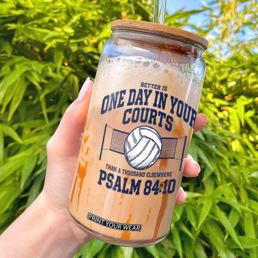 Funny Volleyball Christian Glass Can Better Is One Day In Your Courts Than A Thousand Elsewhere TS11 White Print Your Wear