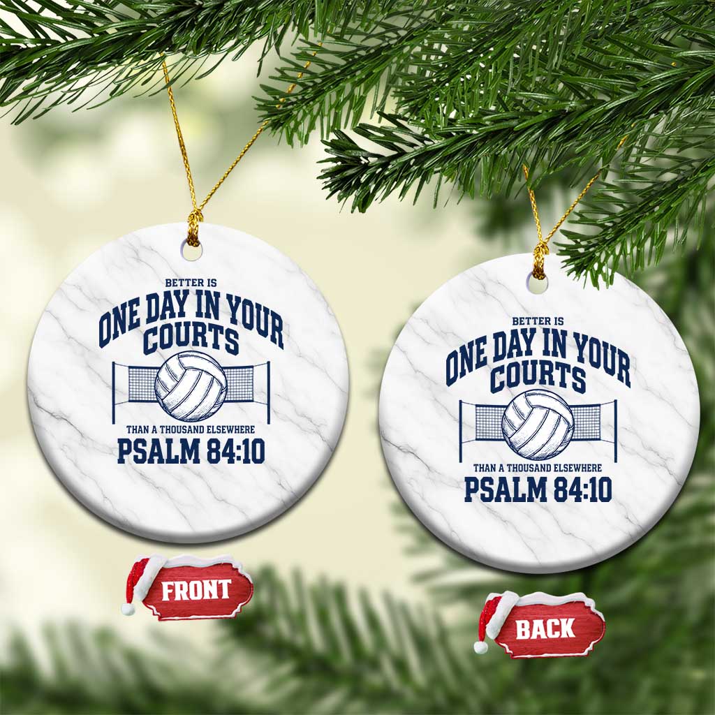 Funny Volleyball Christian Ceramic Ornament Better Is One Day In Your Courts Than A Thousand Elsewhere TS11 1pc White Marble Print Your Wear