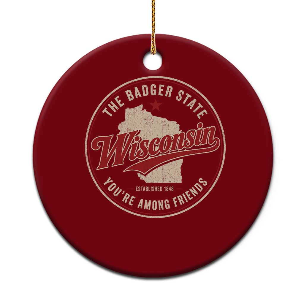 Wisconsin The Badger State Ceramic Ornament You're Among Friends Retro WI State