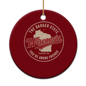 Wisconsin The Badger State Ceramic Ornament You're Among Friends Retro WI State