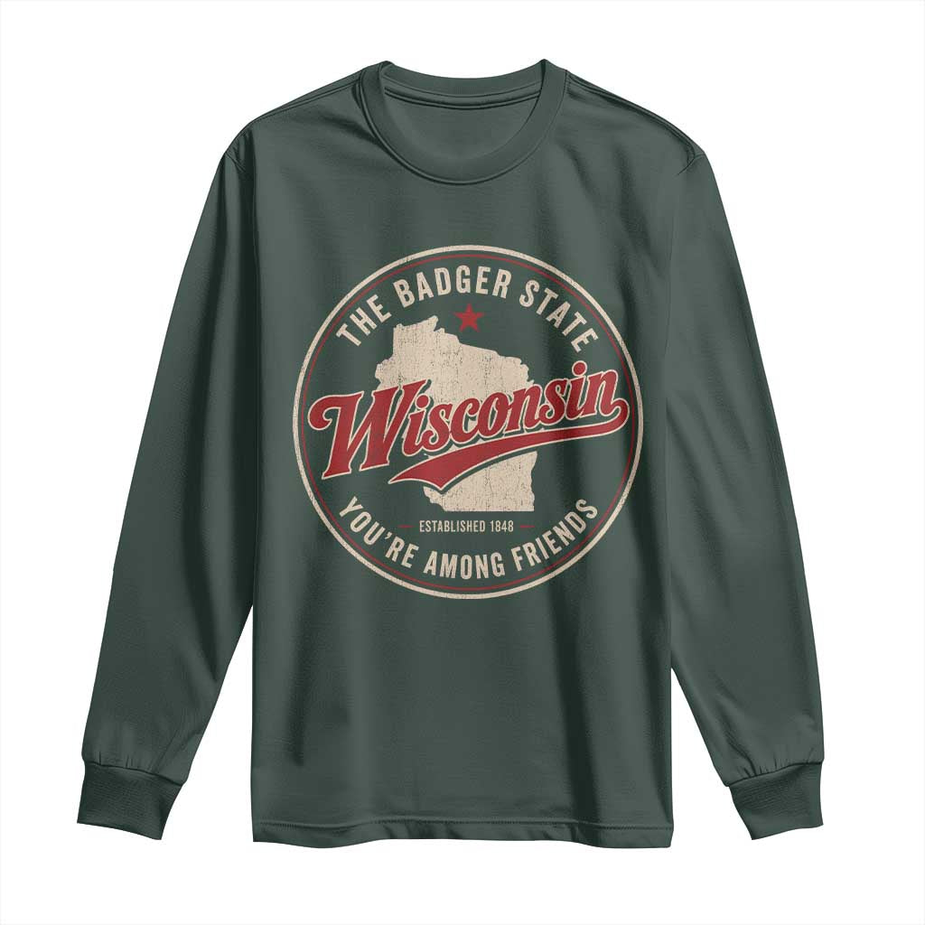 Wisconsin The Badger State Long Sleeve Shirt You're Among Friends Retro WI State