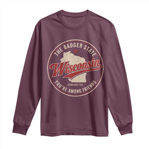 Wisconsin The Badger State Long Sleeve Shirt You're Among Friends Retro WI State