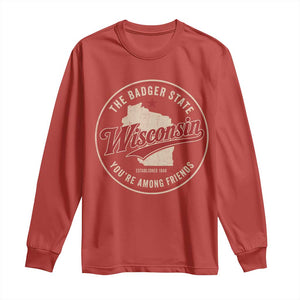 Wisconsin The Badger State Long Sleeve Shirt You're Among Friends Retro WI State