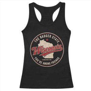 Wisconsin The Badger State Racerback Tank Top You're Among Friends Retro WI State