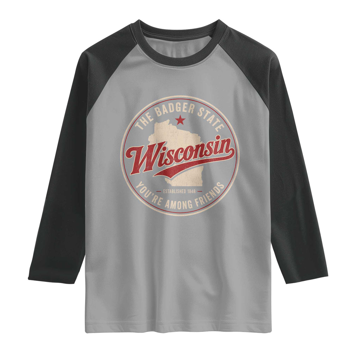 Wisconsin The Badger State Raglan Shirt You're Among Friends Retro WI State
