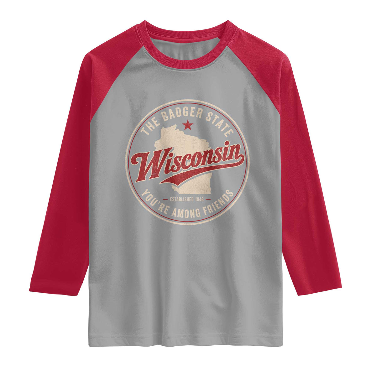 Wisconsin The Badger State Raglan Shirt You're Among Friends Retro WI State