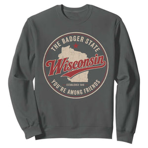 Wisconsin The Badger State Sweatshirt You're Among Friends Retro WI State