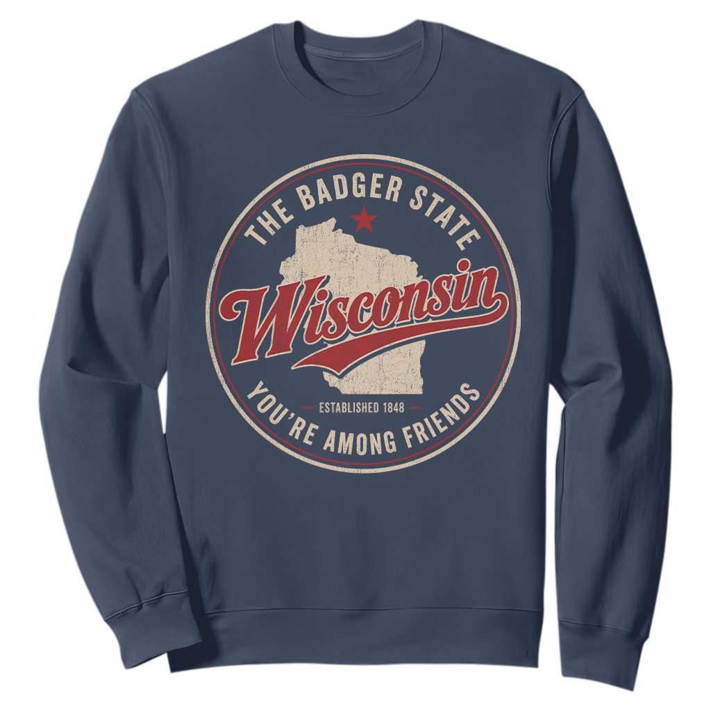 Wisconsin The Badger State Sweatshirt You're Among Friends Retro WI State