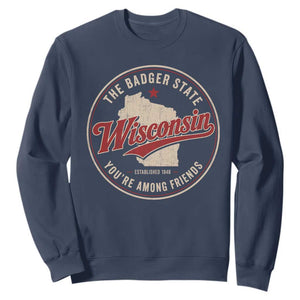Wisconsin The Badger State Sweatshirt You're Among Friends Retro WI State