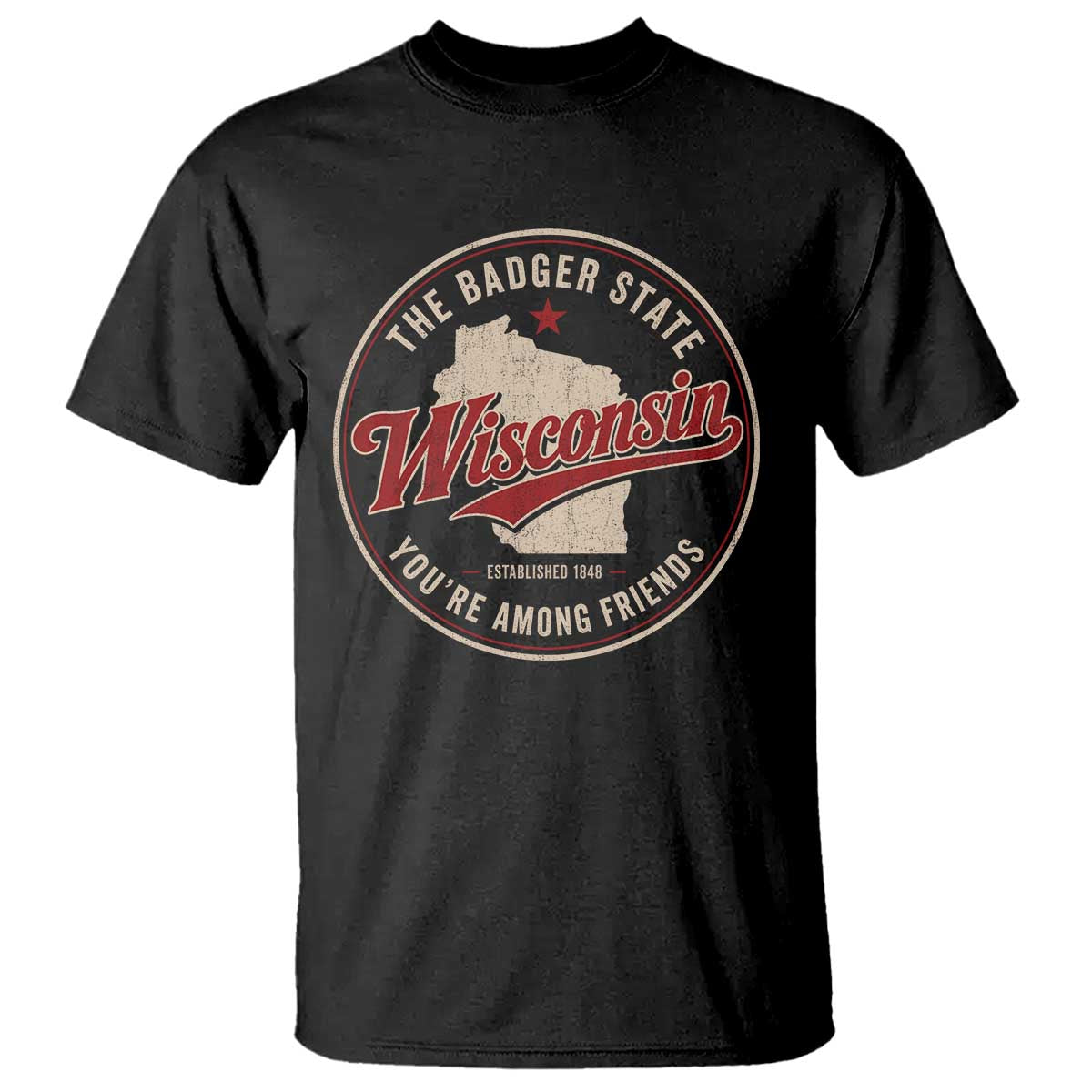 Wisconsin The Badger State T Shirt You're Among Friends Retro WI State
