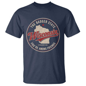 Wisconsin The Badger State T Shirt You're Among Friends Retro WI State