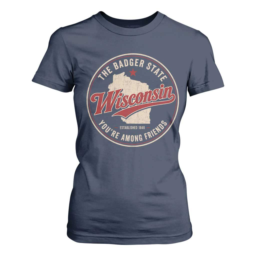 Wisconsin The Badger State T Shirt For Women You're Among Friends Retro WI State