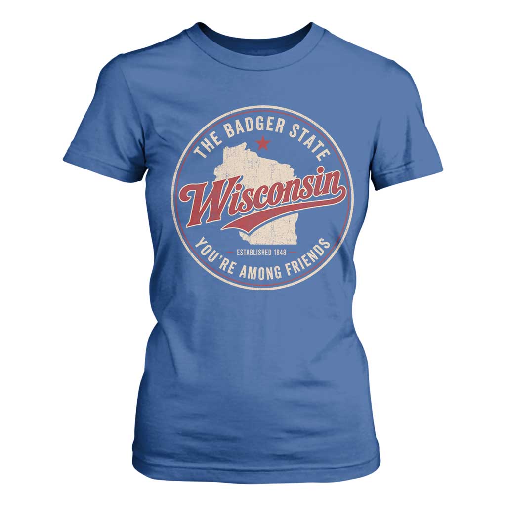 Wisconsin The Badger State T Shirt For Women You're Among Friends Retro WI State