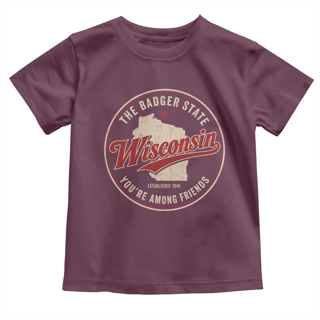 Wisconsin The Badger State Toddler T Shirt You're Among Friends Retro WI State