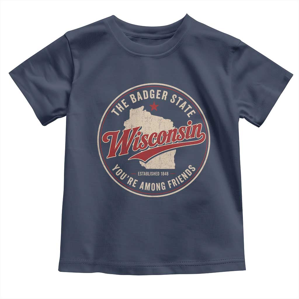 Wisconsin The Badger State Toddler T Shirt You're Among Friends Retro WI State