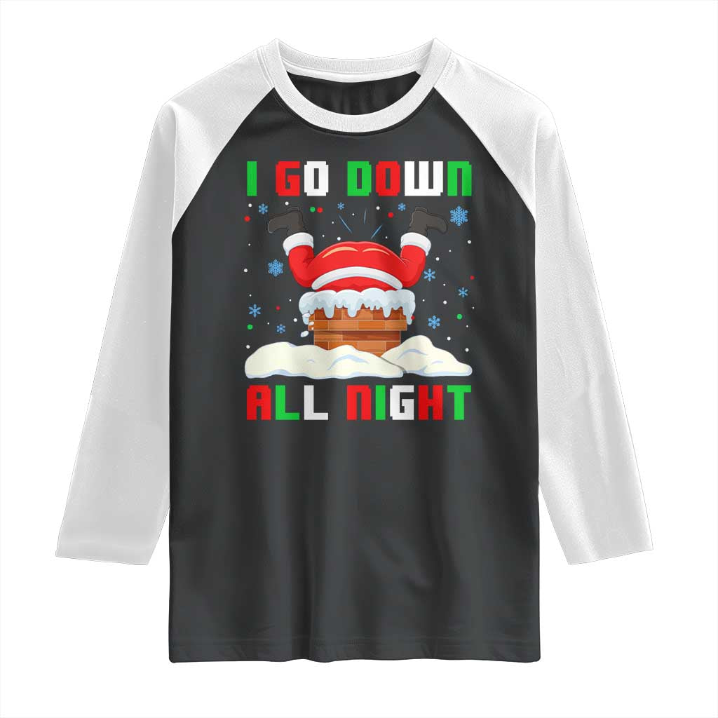 Funny Christmas Raglan Shirt I Go Down All Night TS11 Black White Print Your Wear