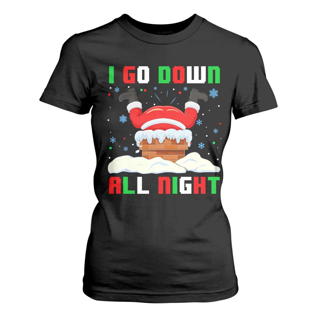 Funny Christmas T Shirt For Women I Go Down All Night TS11 Black Print Your Wear