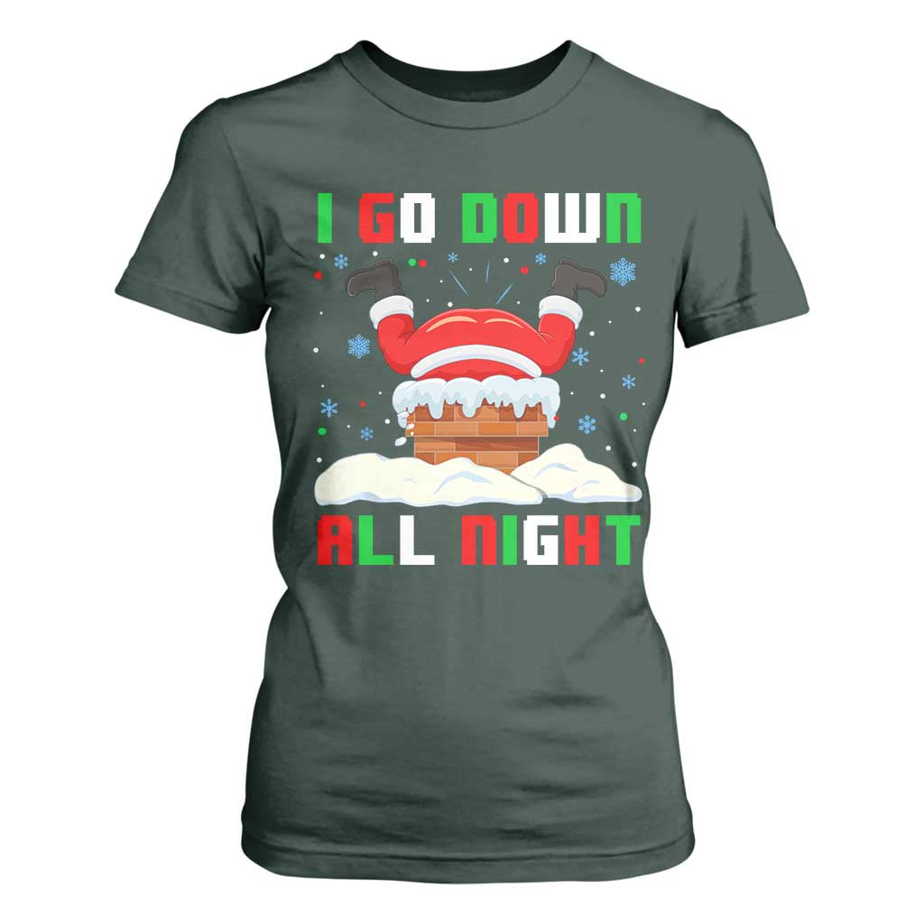 Funny Christmas T Shirt For Women I Go Down All Night TS11 Dark Forest Green Print Your Wear