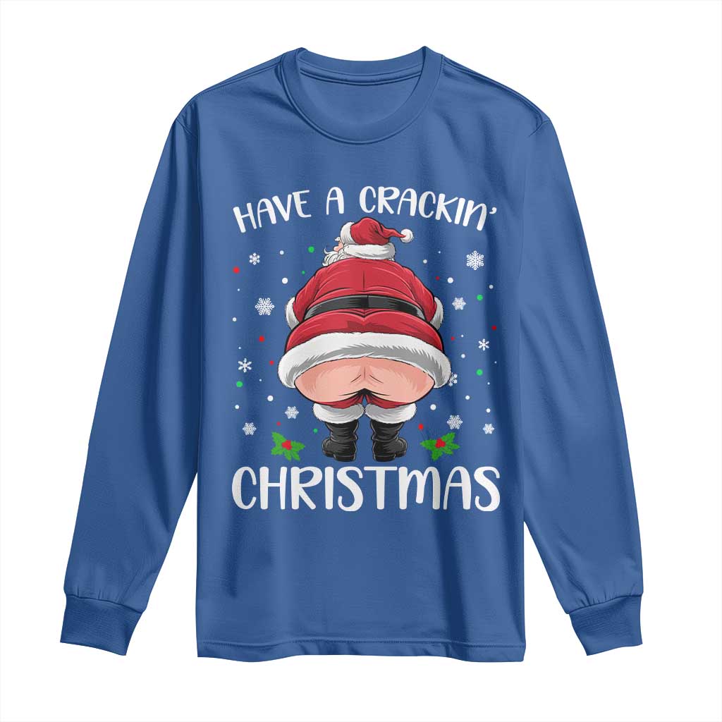 Funny Christmas Santa Long Sleeve Shirt Have A Crackin Xmas TS11 Royal Blue Print Your Wear