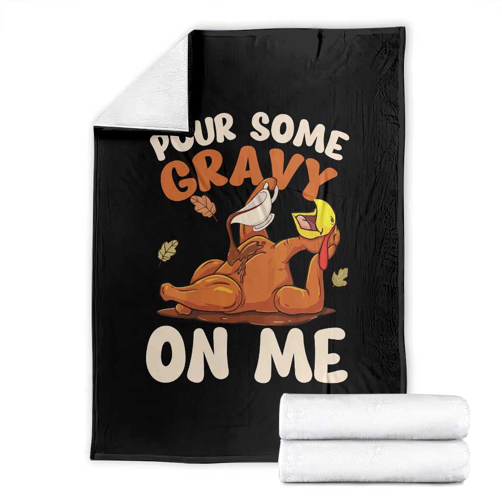 Funny Thanksgiving Turkey Throw Blanket Pour Some Gravy On Me TS11 Black Print Your Wear