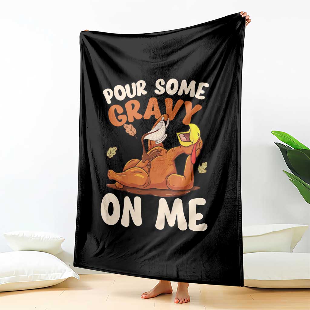 Funny Thanksgiving Turkey Throw Blanket Pour Some Gravy On Me TS11 Print Your Wear