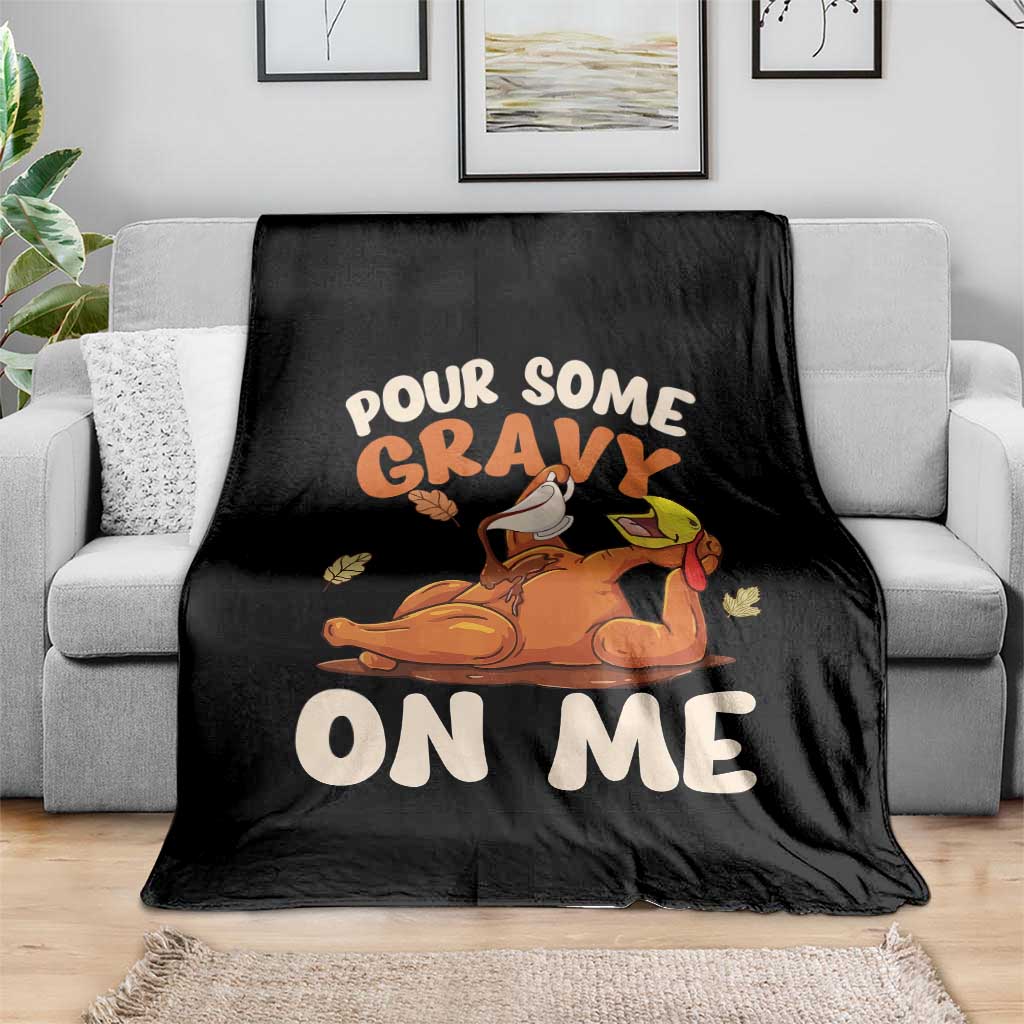Funny Thanksgiving Turkey Throw Blanket Pour Some Gravy On Me TS11 Print Your Wear