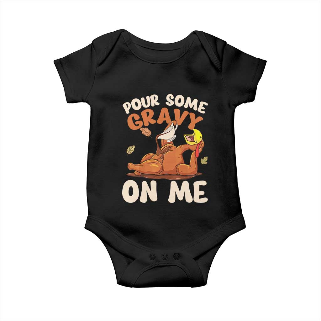 Funny Thanksgiving Turkey Baby Onesie Pour Some Gravy On Me TS11 Black Print Your Wear