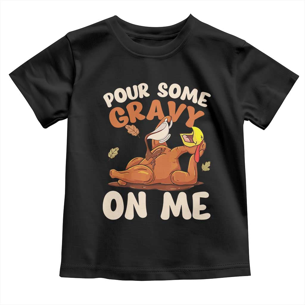 Funny Thanksgiving Turkey Baby Shirt Pour Some Gravy On Me TS11 Black Print Your Wear